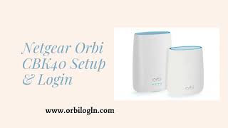 Netgear Orbi CBK40 Setup  Netgear Orbi CBK40 Login  orbilogincom  orbiloginnet [upl. by Raama]