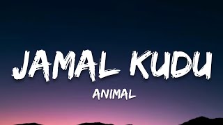 Jamal Kudu  Animal Lyrics  Abrars Entry  7clouds Hindi [upl. by Ziul]