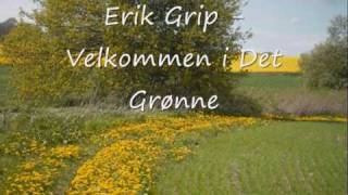 Velkommen i det grønne Erik Grip [upl. by Joshua]