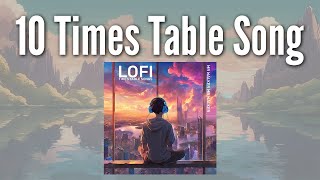 10 Times Table Song Lofi Chilled Study Music [upl. by Emanuele]