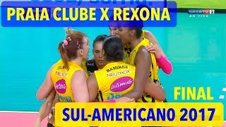 Praia Clube x Rexona  Final  SulAmericano Feminino de Vôlei 2017 [upl. by Avehsile]