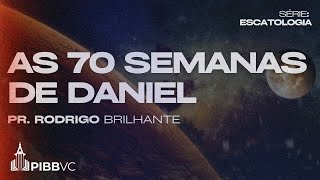 LIVE 750  Escatologia As 70 Semanas de Daniel  Pr Rodrigo Brilhante  30092024 PM [upl. by Bunni]