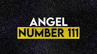 111 Angel Number Meaning  Why do You See Angel Numbers  Signs from the Universe  Mind Body Soul [upl. by Nolrak]