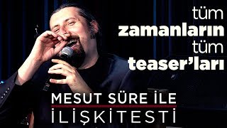 Tüm Zamanların Tüm Teaserları  Mesut Süre İle İlişki Testi [upl. by Nerrual]