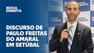 Discurso de Paulo Freitas do Amaral em Setúbal  NOVA DIREITA [upl. by Roland]