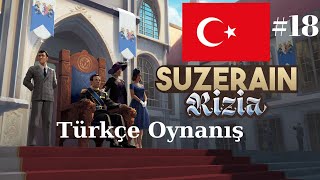 Suzerain Kingdom of Rizia Türkçe Çeviriyle Oynanış 18 [upl. by Malinde]