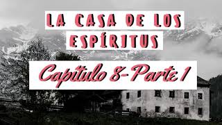 🌙LA CASA DE LOS ESPÍRITUS  CAPÍTULO 8🌙 [upl. by Ijies]