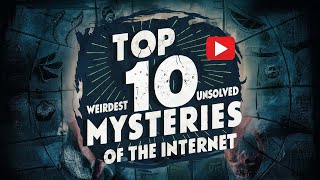 Top 10 Weirdest Unsolved Mysteries of the Internet [upl. by Nnyletak700]