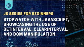 Stopwatch with JavaScript showcasing the use of setInterval clearInterval and DOM manipulation [upl. by Ketti505]