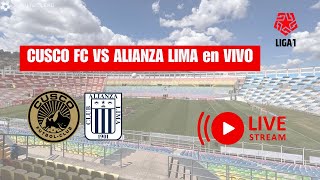 🔴 AHORA 🔴 Cusco FC vs Alianza Lima en Vivo  LIGA 1 MAX [upl. by Beach]