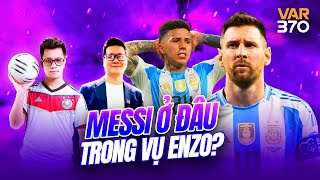 WE SPEAK FOOTBALL  MESSI SAO KHÔNG CAN NGĂN ENZO BEST CUT  EP 53 [upl. by Socin102]