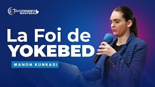 LA FOI DE YOKEBED  Pasteure Manon KUNKADI [upl. by Kehsihba229]