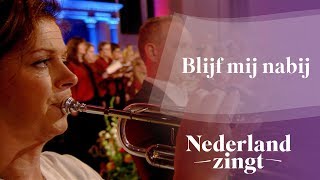 Blijf mij nabij  Nederland Zingt [upl. by Mareah]