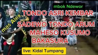 TONDO ASRI KEMBAR BAKASURAMAHESO KUSUMOSADEWO TONDO ARUM live Kidalyoutube youtuber [upl. by Halli377]