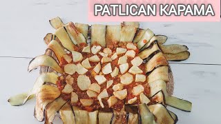 PATLICAN YEMEKLERİ patlıcan KAPAMA  Patlıcan kebabı nefis yemek tarifleri [upl. by Ybor]