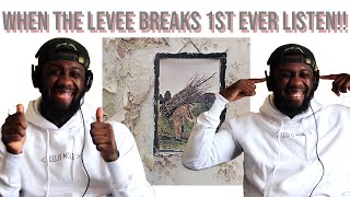 THIS IS DIFFERENT Led Zeppelin When The Levee Breaks FIRST TIME REACTION [upl. by Amery]