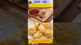 day 60 ragi cookies vs butter cookies healthy food nutrition healthyfood healthyeating butter [upl. by Ynaiffit]