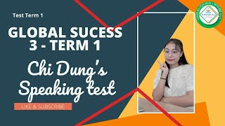 Chí Dũng E20162  Global Success 3 Term 1 Speaking test [upl. by Seton452]