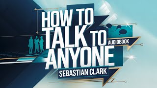 Unlock Confidence  How To Talk To Anyone Audiobook [upl. by Jarita968]