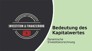 IF Folge 10  Dynamische Investitionsrechnung  Die Bedeutung des Kapitalwertes [upl. by Nodyarg]