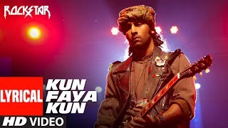 Lyrical  Kun Faya Kun Video Song  Rockstar  Ranbir Kapoor  AR Rahman [upl. by Gausman489]