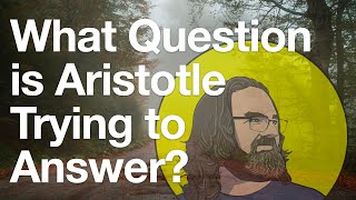 What Question is Aristotle Trying to Answer [upl. by Wolcott]