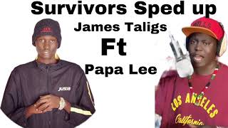 James Taliga ft Papa Lee Survivors Sped Up  citizens are foreigners and foreigners are citizens [upl. by Guarino]