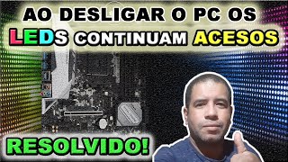 Asrock B450M Steel Legend  Ao desligar o PC Leds permanecem ligados  Como Resolver [upl. by Lita723]