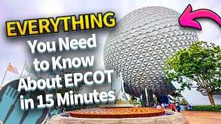 Everything You Need to Know About EPCOT in 15 Minutes [upl. by Ahsaek636]