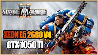 Warhammer 40000 Space Marine 2  GTX 1050 TI  XEON E5 2680 V4 [upl. by Kaleena916]