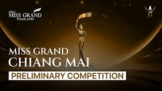 MISS GRAND CHIANG MAI 2024  PRELIMINARY COMPETITION [upl. by Akaenahs]