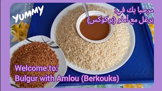 Berkoukes  برغل مع أملو بركوكس 🇲🇦 [upl. by Gnos]