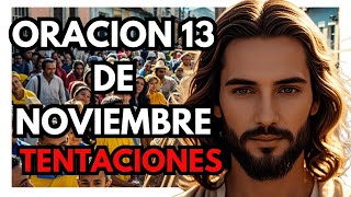 Oración de JESÚS del día TENTACIONES 13 de noviembre [upl. by Foy]