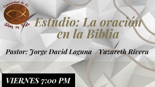 Estudio La oración en la Biblia  El Rey Ungido [upl. by Reeba]