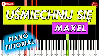 UŚMIECHNIJ SIĘ CHOĆ RAZ Maxel Baciary  Piano Keyboard Tutorial [upl. by Gianna]