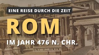 Ein Spaziergang durch Rom im Jahr 476 nach Christus Was hätten Sie gesehen [upl. by Ahmed]