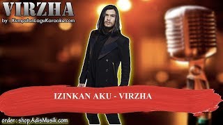 IZINKAN AKU VIRZHA Karaoke [upl. by Nosmoht120]