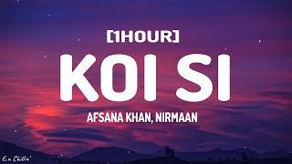 Afsana Khan Nirmaan  koi si Lyrics 1HOUR [upl. by Clementine]