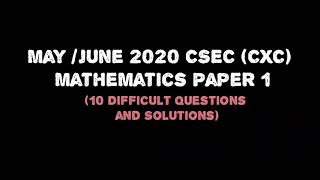 CSEC CXC MAY JUNE MATHEMATICS PAPER 1 2020  10 DIFFICULT QUESTIONS AND SOLUTIONS AH Academy [upl. by Adlin759]