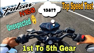 Pulsar N160 Top Speed Test 1st To 5th Gear Unexpected Result  Gorakhpur [upl. by Endor]