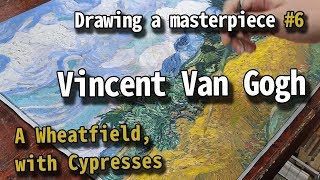 Drawing a masterpiece  Vincent Van Gogh A Wheatfield with Cypresses [upl. by Goodspeed]