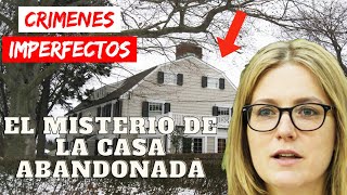 Crimenes Imperfectos  El Misterio de la Casa Abandonada  Documental Historia 2024 [upl. by Hughes]