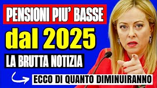 ULTIMORA PENSIONI PIÙ BASSE DA GENNAIO 2025 👉 LA BRUTTA NOTIZIA❗ECCO LE STIME DI QUANDO SI PERDE 💸 [upl. by Lewis889]