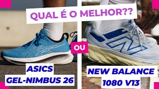 ASICS NIMBUS 26 ou New Balance 1080 V13 Qual melhor tênis de corrida [upl. by Nosemyaj]