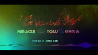 MIRACLE CALLING ft TOLU x GAZA Official audio [upl. by Ladiv]