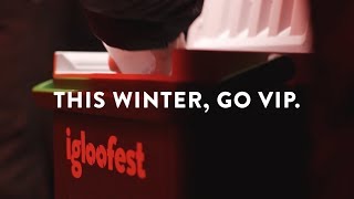 IGLOOFEST 2018  VIP EXPERIENCE [upl. by Loux]