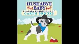 If Tomorrow Never Comes  Lullaby Renditions of Garth Brooks  Hushabye Baby [upl. by Ahsinej]