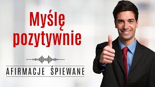 Afirmacje na POZYTYWNE MYŚLENIE  Afirmacje Śpiewane  optymizm piosenkinapozytywnemyślenie [upl. by Minda]