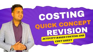 Costing concepts summary revision for September 2024 exam Activity Based Costing and Cost Sheet [upl. by Nesmat]