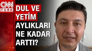 Dul ve yetim aylıkları ne kadar arttı Ekonomist Muhammet Bayram yanıtladı [upl. by Vizzone655]